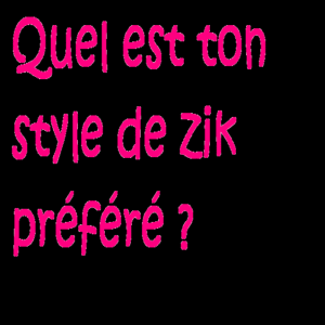 C EST QUOI TON STYLE DE MUSIQUE